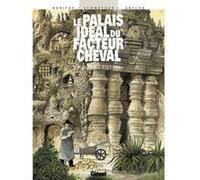 Le Palais idéal du facteur Cheval Philippe Bonifay (Auteur), Thierry Schneyder (Dessinateur), Julien Grycan (Dessinateur)