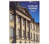 Le Palais Rohan. Musée des arts décoratifs de Strasbourg