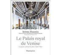 Le Palais royal de Venise Jérôme Zieseniss (Auteur), Pierre Rosenberg (Préface)