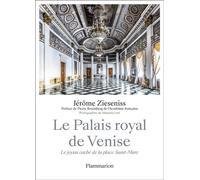 Le Palais royal de Venise Jérôme Zieseniss (Auteur), Pierre Rosenberg (Préface)