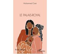 Le Palais-Royal - Mohammed Cissé - L'harmattan - broché - Roman