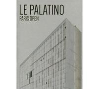 Le Palatino, Paris Open Delphine Desveaux (Auteur), Simon Texier (Auteur)