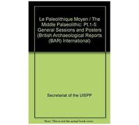 Le Paléolithique Moyen / The Middle Palaeolithic