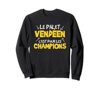 Le Palet vendéen C'est pour Les Champions Sweatshirt