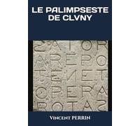 LE PALIMPSESTE DE CLVNY