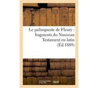 Le palimpseste de Fleury : fragments du Nouveau Testament en latin - Collectif - Hachette Bnf - broché - Livre