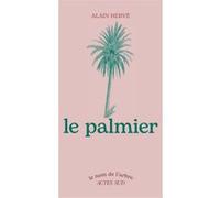 Le Palmier Alain Hervé (Auteur), Pierre-Emmanuel Dequest (Illustration)