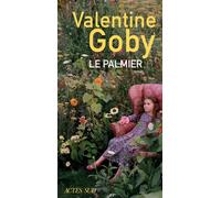 Valentine Goby – Le palmier – Roman broché – Actes Sud