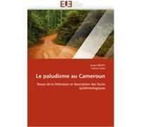 Le paludisme au Cameroun REFFET, Armel, Louis, Francis (Auteur)