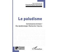 Le paludisme Connaissances de base / Éco-épidémologie / Recherche / Vaccins - Francine Kyabu Kyamanga - L'harmattan - broché - Scolaire / Universitaire