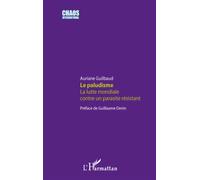 Le paludisme La lutte mondiale contre un parasite résistant - Auriane Guilbaud - L'harmattan - broché - Etude