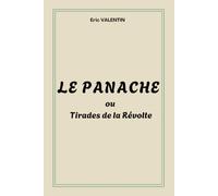 Le Panache: Ou Tirades de la révolte