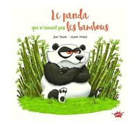 Le Panda Qui N'aimait Pas Les Bambous