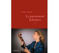 Claire Oppert – Le pansement Schubert – Éditions Denoël