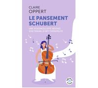 Le Pansement Schubert Une violoncelliste dévoile son travail d'art-thérapeute - Claire Oppert - Points - Poche - Roman
