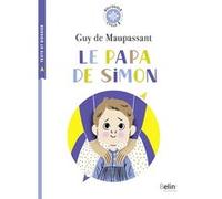 Le Papa de Simon Guy De Maupassant (Auteur), Aurélie Abolivier (Auteur), Aurélie Abolivier (Illustration)