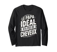 Le Papa Idéal n'a Pas De Cheveux Manche Longue