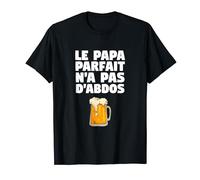 Le Papa Parfait N'a Pas D'abdos Cadeau Drôle Pour Un Papa T-Shirt