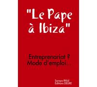Le Pape à Ibiza : Entreprenariat ? Mode d'emploi!