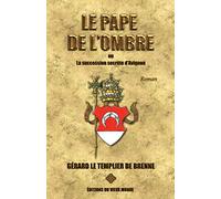Le Pape de l'ombre: ou la Succession secrète d'Avignon