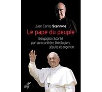 Le pape du peuple - Bergoglio raconté par son confrère théologien, jésuite et argentin