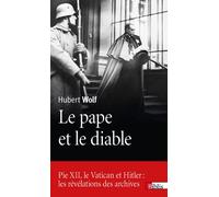 Le Pape et le diable Le Pie XII, le Vatican et Hitler - Hubert Wolf - Cnrs Eds - broché - Essai