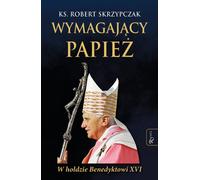 Le pape exigeant. En hommage à Benoît XVI