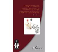 Le Pape François et l'année de la vie consacrée en Afrique - Claver Boundja - L'harmattan - broché - Essai