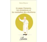 Le pape François, les tentations et les maladies des chrétiens Borice Mokélé (Auteur)