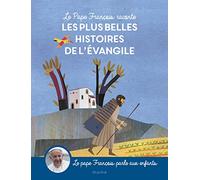 Le Pape François raconte les plus belles histoires de l Evangile