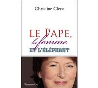Le Pape, la femme et l'éléphant Christine Clerc (Auteur)
