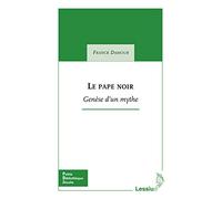 Le pape noir - Genèse d'un mythe