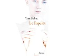 Le Papelet - Yves Bichet - Fayard - broché - Roman
