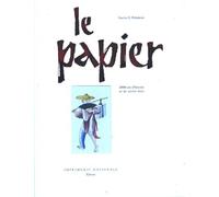 Lucien X. Polastron – Le papier – 2000 ans d'histoire et de savoir-faire