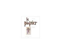 Lucien X. Polastron – Le papier – 2000 ans d'histoire et de savoir-faire