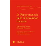 Le Papier-monnaie dans la Révolution française Une analyse en termes d'économie d'émission - Semion Anissimovitch Fal'kner - Classiques Garnier - relié - Etude