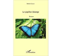 Le papillon Bizango: Roman