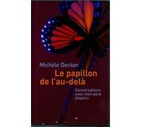 Le papillon de l'au-delà - Conversations avec mon père disparu