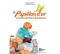 Le papillon d'or - et autres histoires lumineuses