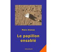 Le papillon ensablé. Roman