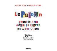 Le Papotin: Trente ans d'écrits libres et atypiques