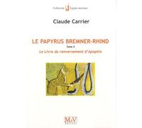 Le papyrus de Bremner-Rhind (tome 2): Le livre du renversement d'apohis