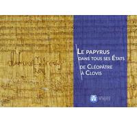 Le Papyrus Dans Tous Ses États, De Cléopâtre À Clovis
