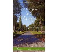 Le papyrus de la via Appia - Anne-Laure Cartier De Luca - L'harmattan - broché - Roman