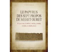 Le papyrus des Sept Propos de Mehet Ouret: P. Louvre E 6838, E 6839, E 6840, E 6841, E 6848 (A-E)