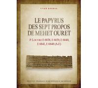 Le papyrus des Sept Propos de Mehet Ouret P. Louvre E 6838, E 6839, E 6840, E 6841, E 6848 (A-E) - Yvan Koenig - Inst.français Archeologie Orientale Du Caire - relié - Beau livre