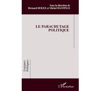 Le parachutage politique - Bernard Dolez - L'harmattan - broché - Essai