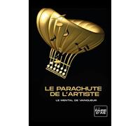 LE PARACHUTE DE L'ARTISTE: LE MENTAL DE VAINQUEUR