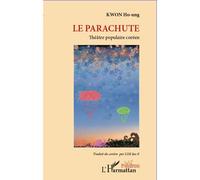 Le parachute Théâtre populaire coréen - Ho-ung Kwon - L'harmattan - broché - Théâtre