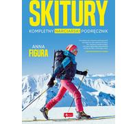 Le parachutisme. Le manuel complet du ski - Anna Figura (Sport und Literatur auf Polnisch)